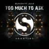 Stream & download Too Much To Ask (feat. JulS) - EP