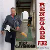 Renegade Fire album lyrics, reviews, download