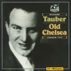 Tauber: Old Chelsea - Richard Tauber Tauber: Old Chelsea - Richard Tauber