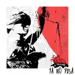 Ya No Pesa - Single - El Original Ya No Pesa - Single - El Original