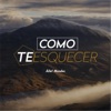 Como Te Esquecer - Single