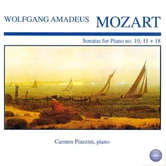 Mozart: Sonatas for Piano No. 10, 11 + 18 by Carmen Piazzini album reviews, ratings, credits