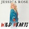 Wild Hearts - Jessica Rose lyrics