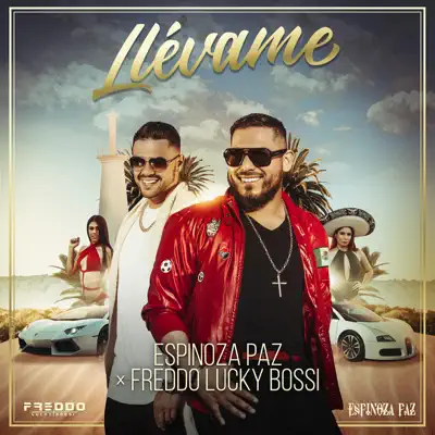 Llévame (feat. Freddo Lucky Bossi) - Single - Espinoza Paz