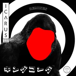 King Kong (Remixes) - Single by Icarus album reviews, ratings, credits