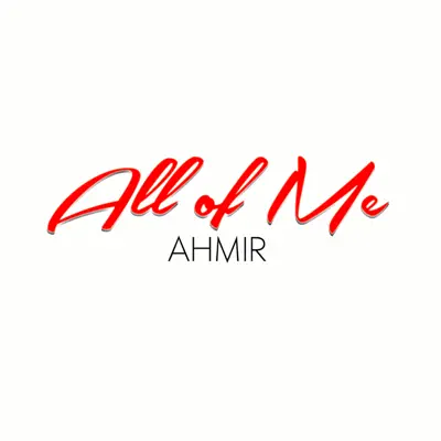 All of Me - Single - Ahmir