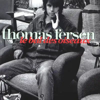 Le bal des oiseaux - Thomas Fersen Le bal des oiseaux - Thomas Fersen