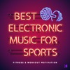 Best Electronic Music for Sports (Fitness & Workout Motivation)