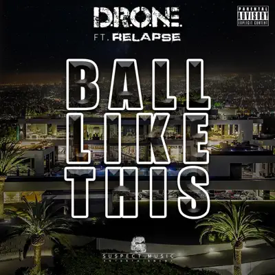 Ball Like This (feat. Relapse) - Single - Drone