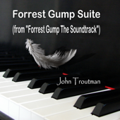 Forrest Gump Suite (From "Forrest Gump") - John Troutman