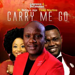 Carry Me Go (feat. Ibitayo Jeje & Tosin Martins) - Single by Lawrence & De'Covenant album reviews, ratings, credits