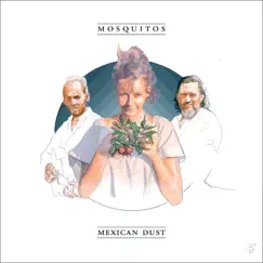 Mexican Dust by Mosquitos album reviews, ratings, credits