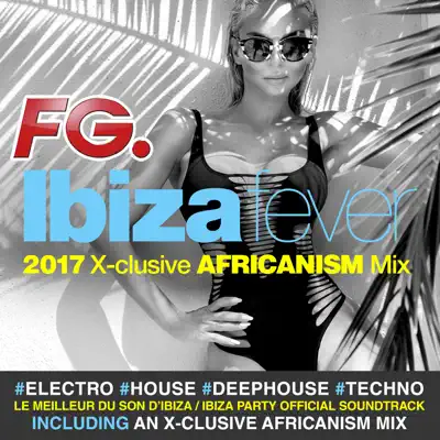 Ibiza Fever 2017 (By FG) - Africanism
