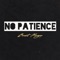 No Patience - Brent Morgan lyrics