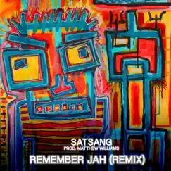 Remember Jah (Remix) - Single by Satsang album reviews, ratings, credits