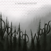 Dark Mood Woods: A Twin Peaks Podcast podcast