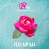 Yea Ahh Haa (feat. Keyondra Lockett) - Single album lyrics, reviews, download