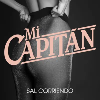 Sal corriendo - Single - Mi Capitán