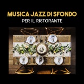 Musica jazz di sfondo per il ristorante - Suoni strumentali di pianoforte, chitarra e sassofono, musica morbida e atmosferica per il relax artwork