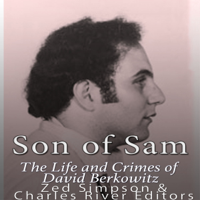 Charles River Editors & Zed Simpson - Son of Sam: The Life and Crimes of David Berkowitz (Unabridged) artwork
