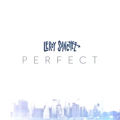 Perfect - Single - Leroy Sanchez