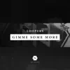 Stream & download Gimme Some More - Single