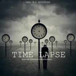 Time Lapse (Le6 - dr Essacheuk - MasterMuzo) - EP - Drugstore Time Lapse (Le6 - dr Essacheuk - MasterMuzo) - EP - Drugstore