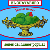 El Guayabero - Sones del Humor Popular (Remasterizado) - Faustino Oramas