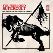 Youngblood Supercult - The Great American Death Rattle