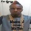 Far Away (feat. Mr.Tac) - Single album lyrics, reviews, download