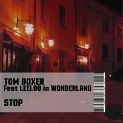 Stop (feat. Leeloo in Wonderland) - Single - Tom Boxer Stop (feat. Leeloo in Wonderland) - Single - Tom Boxer
