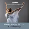 Famous Russian Ballets album lyrics, reviews, download
