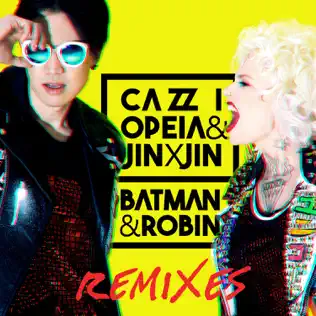 descargar álbum Cazzi Opeia & Jin X Jin - Batman Robin Remixes
