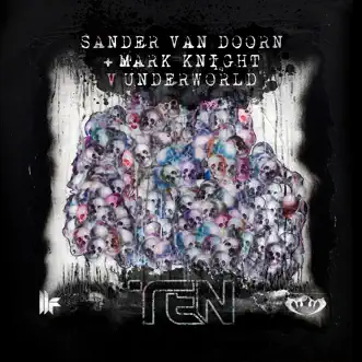 Ten (Original Club Mix) by Sander van Doorn, Mark Knight & Underworld song reviws