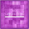 Stream & download No Satisfaction (feat. Efimia) - Single