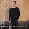 Taivas ei oo rajana - Mikko Harju