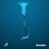 Breathe - Single album lyrics, reviews, download