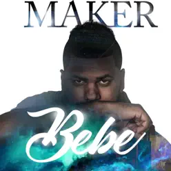 Bebe - Single - Maker Bebe - Single - Maker
