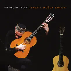 Spavati, Možda Sanjati by Miroslav Tadic album reviews, ratings, credits