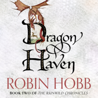 Robin Hobb - Dragon Haven: The Rain Wild Chronicles, Book 2 (Unabridged) artwork