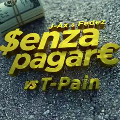 Senza pagare vs. T-Pain - Single - T-Pain Senza pagare vs. T-Pain - Single - T-Pain