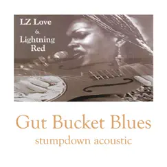 Gut Bucket Blues: Stumpdown Acoustic by LZ Love & Lightning Red album reviews, ratings, credits