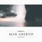 Mar Aberto - menores atos lyrics