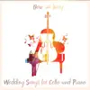 Wedding Songs for Piano and Cello album lyrics, reviews, download