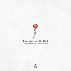 How You Gon’ Do That (feat. Cara Salimando) - Single
