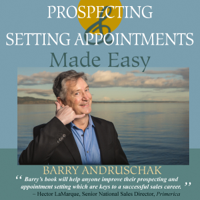 Barry Andruschak - Prospecting and Setting Appointments Made Easy (Unabridged) artwork