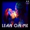 Lean on Me - 6ig Angu5 lyrics