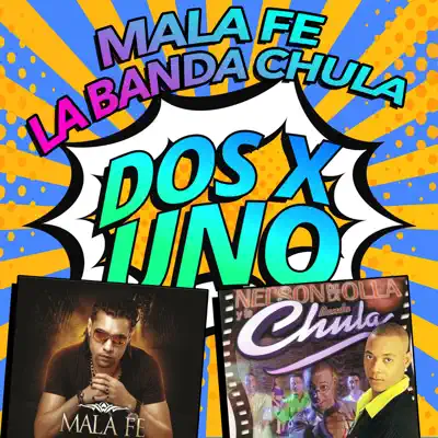 Dos x Uno - Mala Fe Dos x Uno - Mala Fe