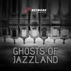 Ghosts of Jazzland