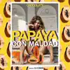 Papaya Con Maldad (feat. Dj Conds) - Single album lyrics, reviews, download
